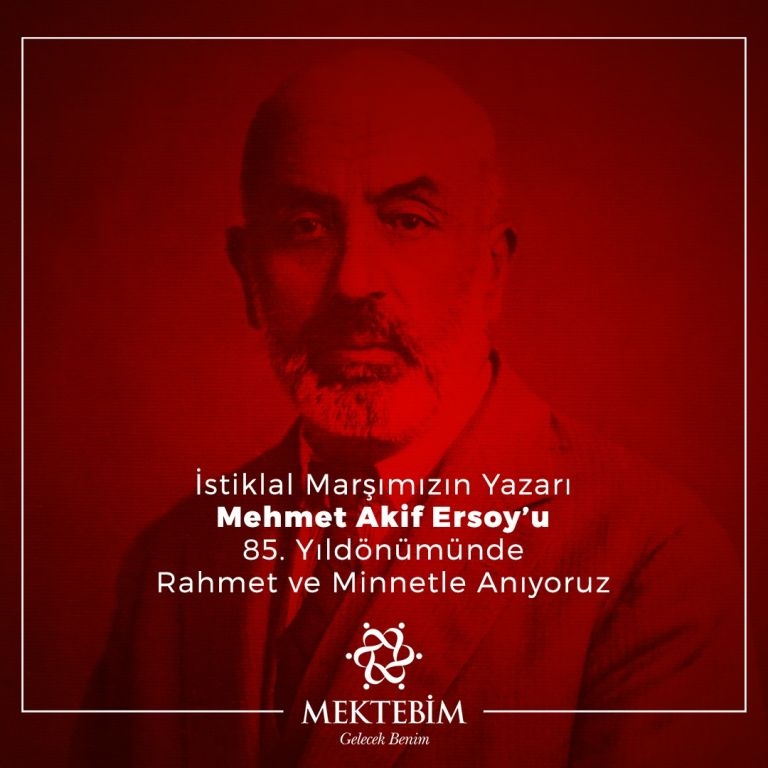 İstiklal Marşımızın Yazarı Mehmet Akif Ersoy'u Anıyoruz.