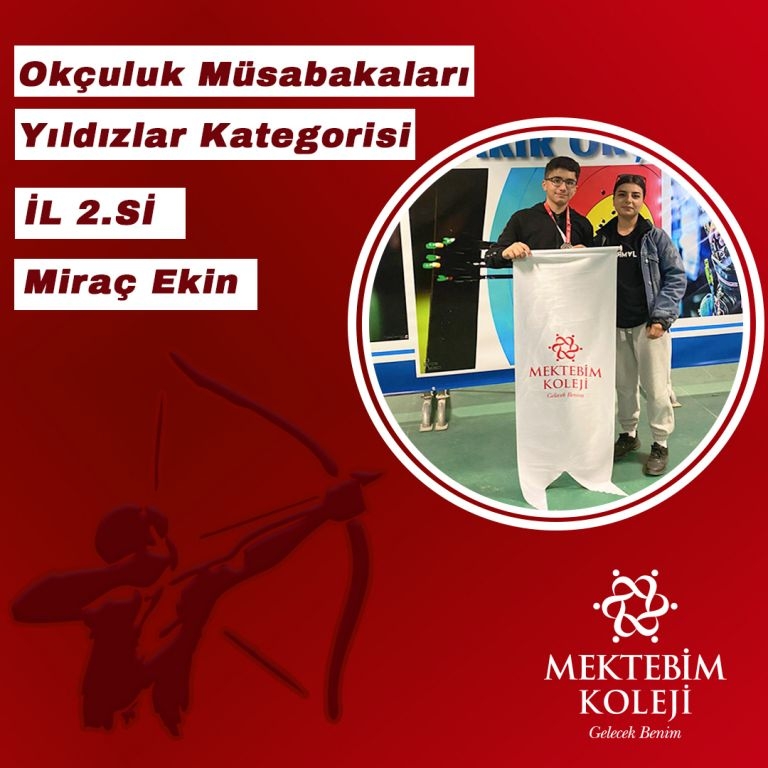 Okçuluk Müsabakalarında Yıldızlar Kategorisi İl 2.si olan öğrencimiz Miraç Ekin